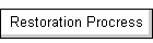 Restoration Procress